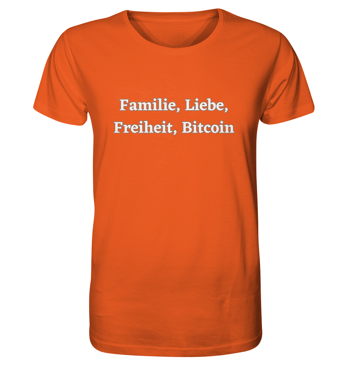 Familie, Liebe, Freiheit, Bitcoin - Organic Shirt