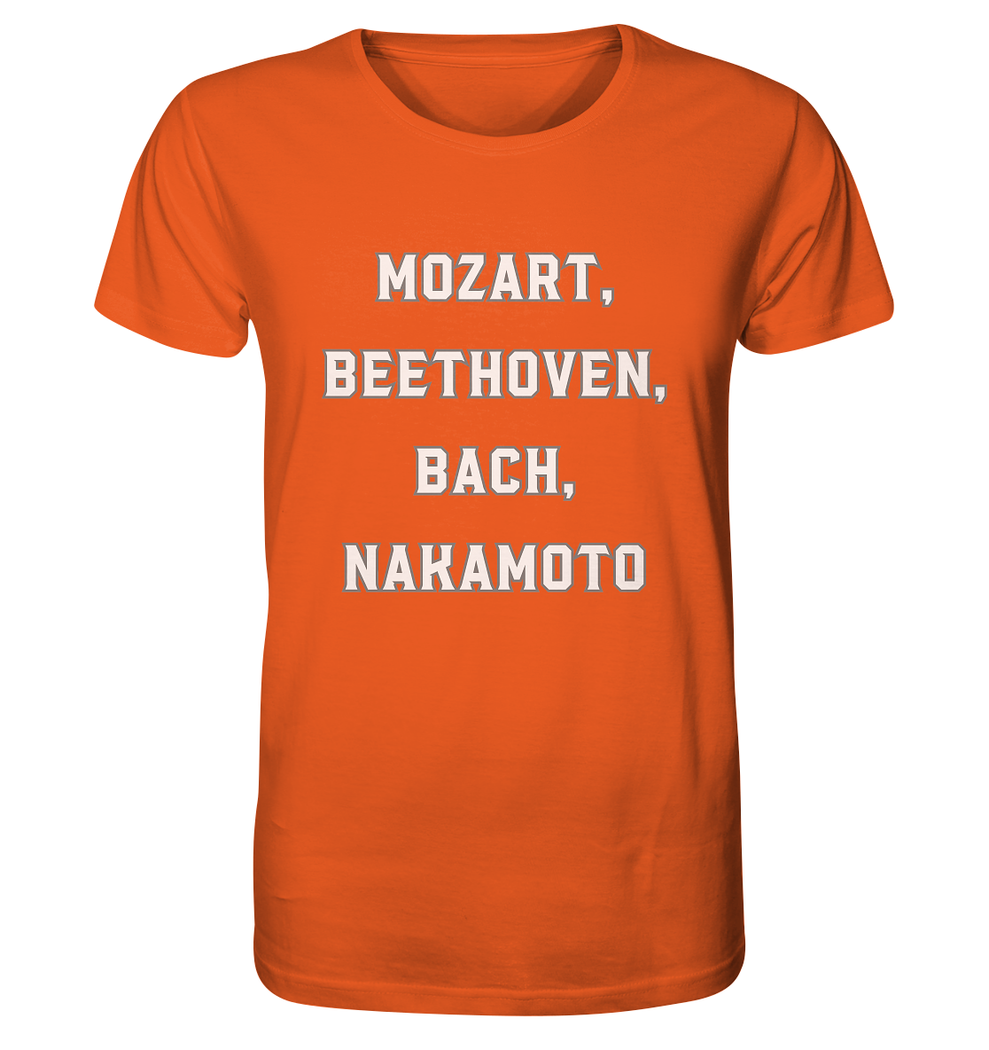 MOZART, BEETHOVEN, BACH, NAKAMOTO  - Organic Shirt