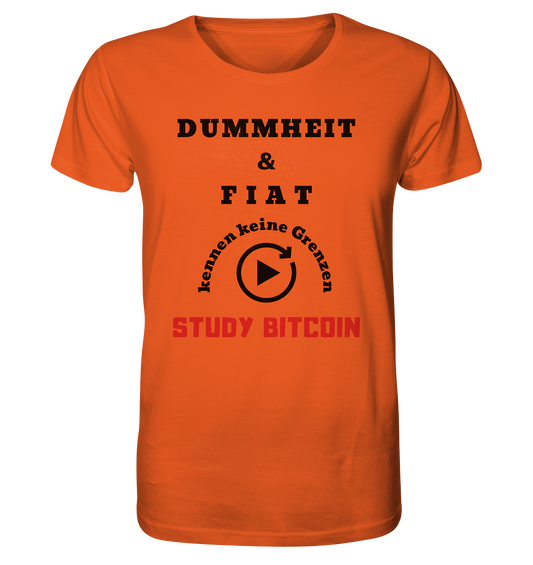 DUMMHEIT & FIAT KENNEN KEINE GRENZEN - STUDY BITCOIN (ROT) # PLAYBUTTON UNENDLICH - Organic Shirt