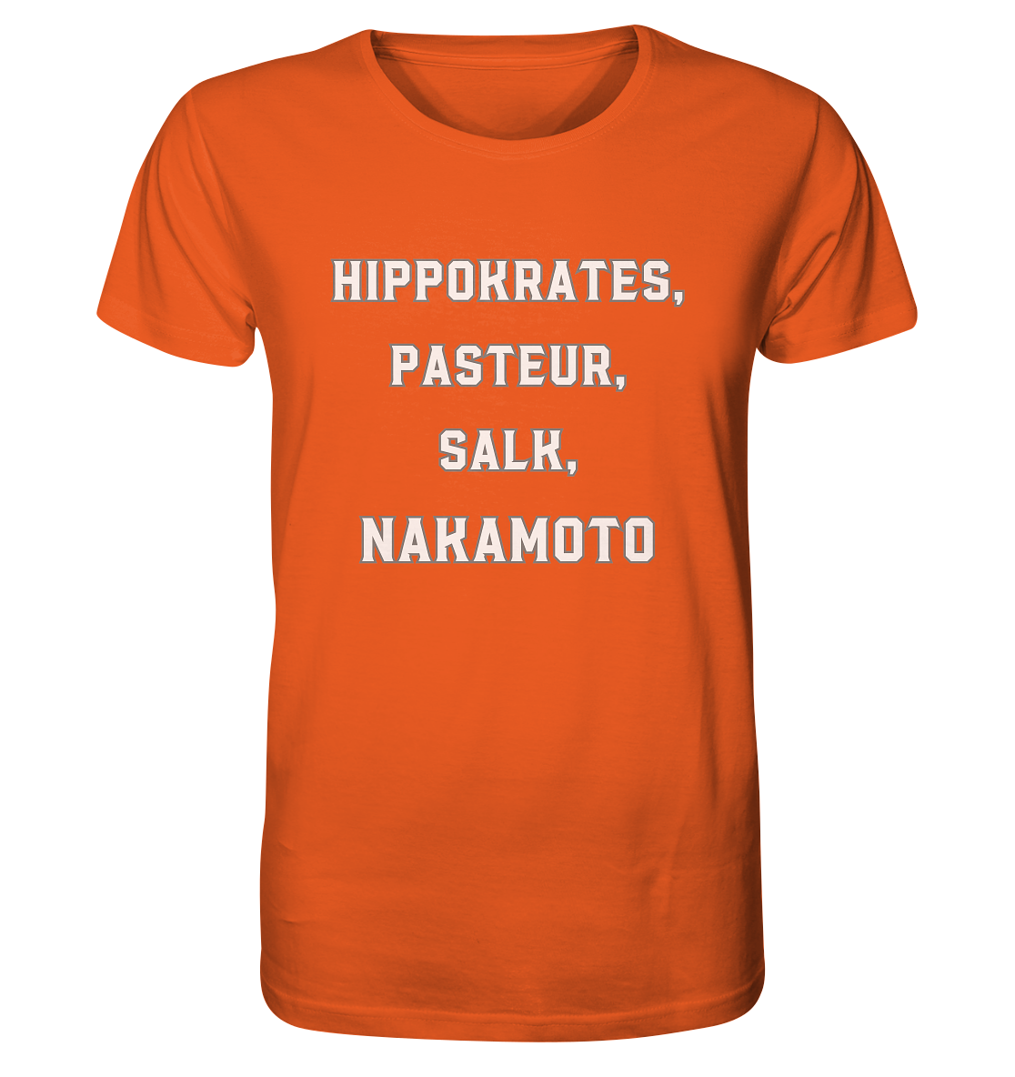 Hippokrates, Pasteur, Salk, Nakamoto - Organic Shirt