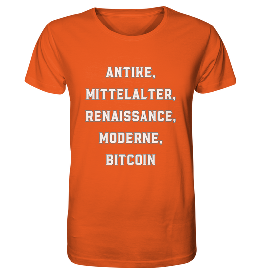 ANTIKE, MITTELALTER, RENAISSANCE, MODERNE, BITCOIN  - Organic Shirt