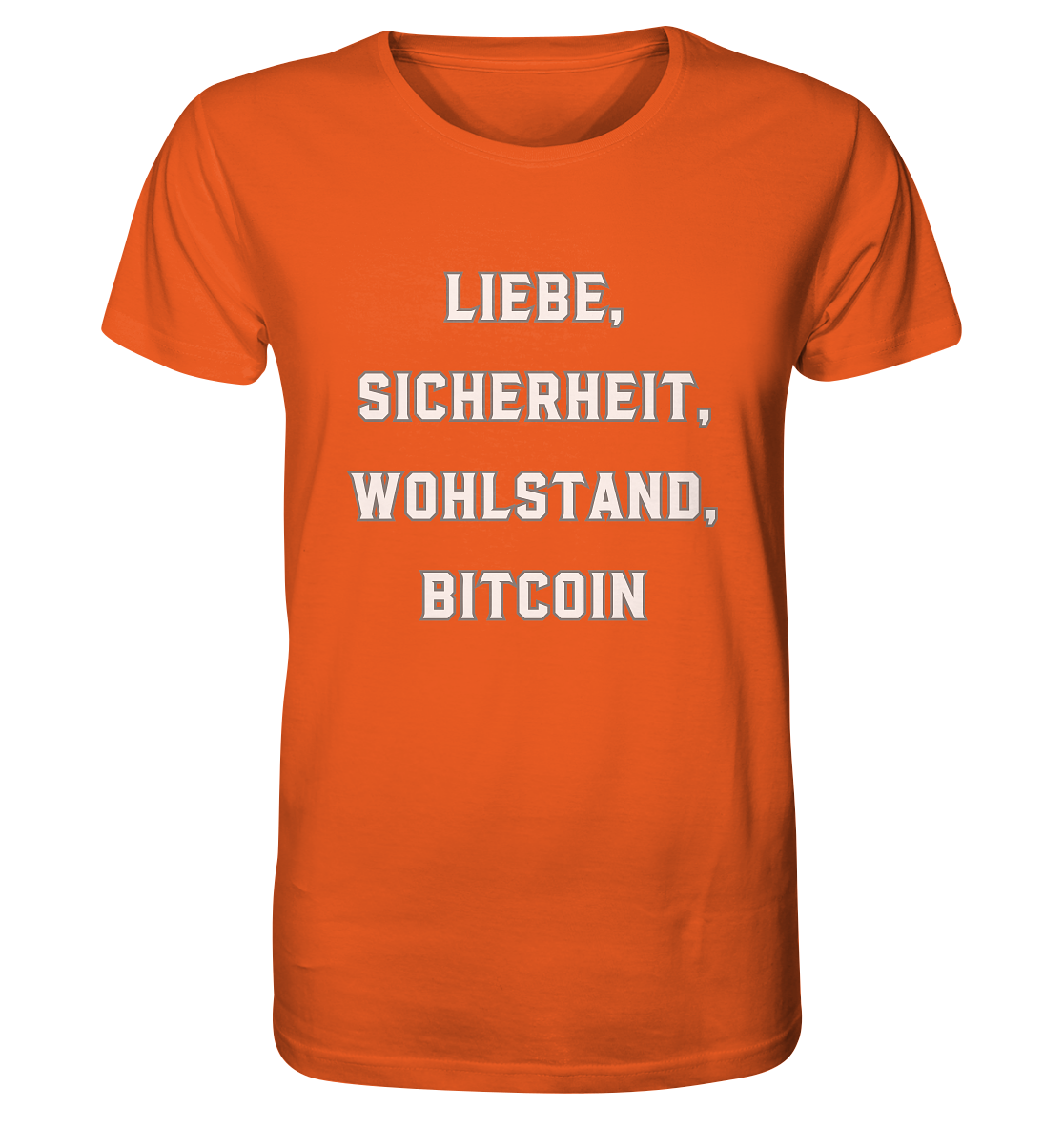 LIEBE, SICHERHEIT, WOHLSTAND, BITCOIN  - Organic Shirt