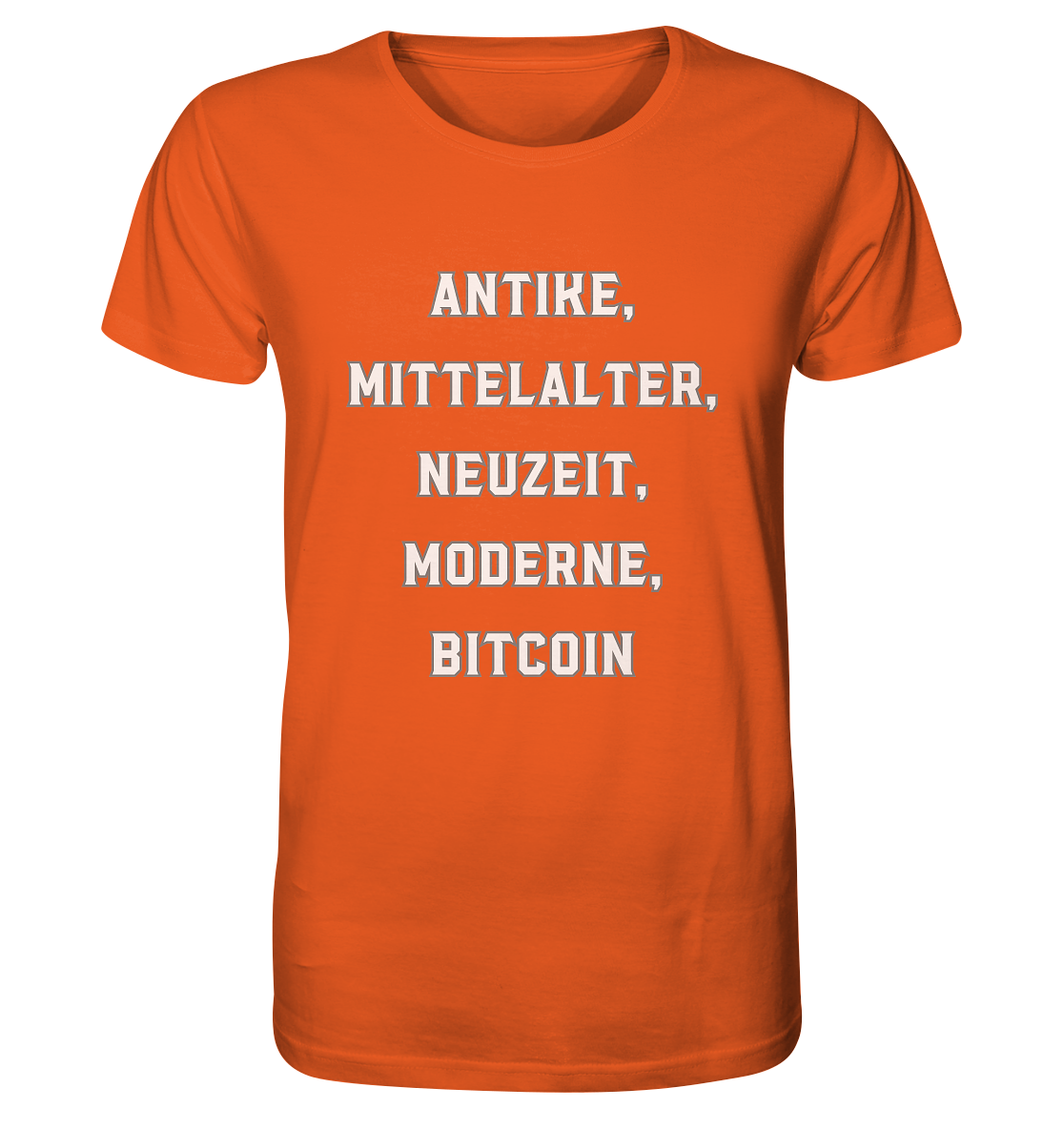 ANTIKE, MITTELALTER, NEUZEIT, MODERNE, BITCOIN - Organic Shirt