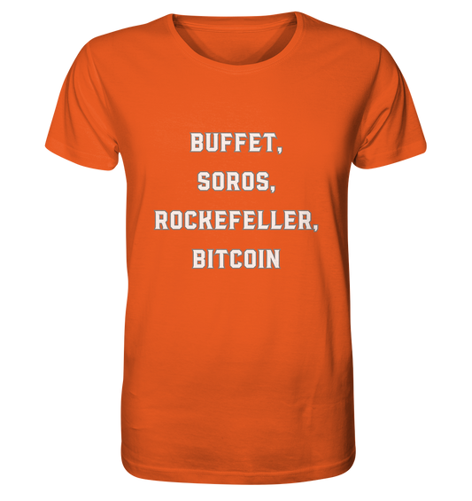 BUFFET,SOROS, ROCKEFELLER, BITCOIN  - Organic Shirt