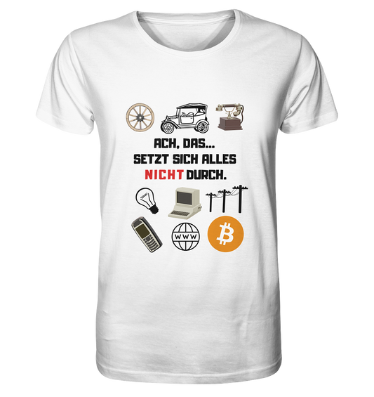 ACH, das.... SETZT SICH ALLES NICHT (rot) DURCH (Grafiken, BTC Symbol) - Organic Shirt