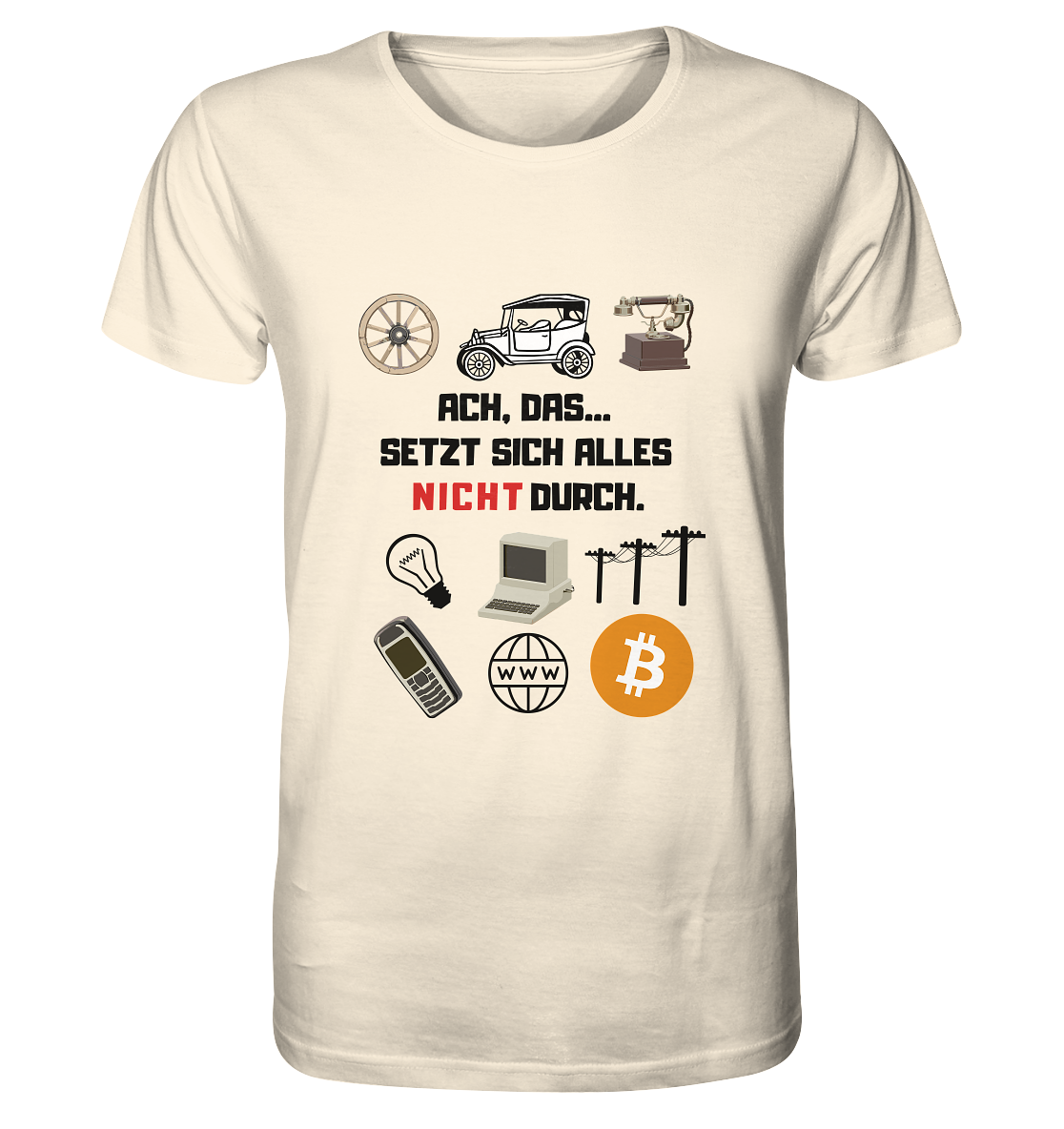 ACH, das.... SETZT SICH ALLES NICHT (rot) DURCH (Grafiken, BTC Symbol) - Organic Shirt