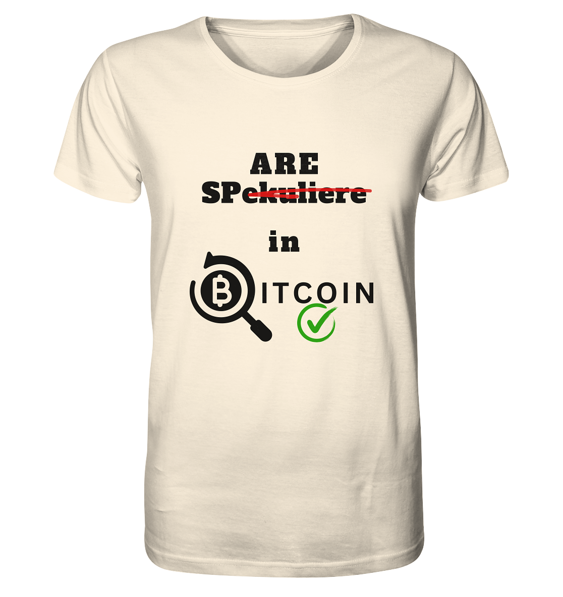 SPARE in BITCOIN (Version "nicht spekuliere", Lupe, grüner Haken)  - Organic Shirt