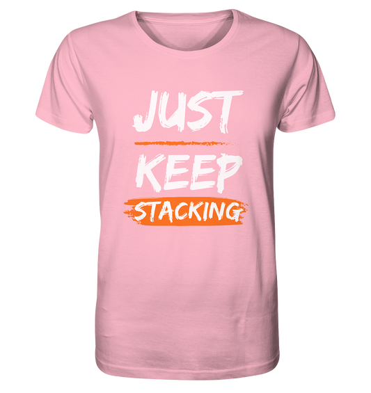 JUST KEEP STACKING - Organic Shirt