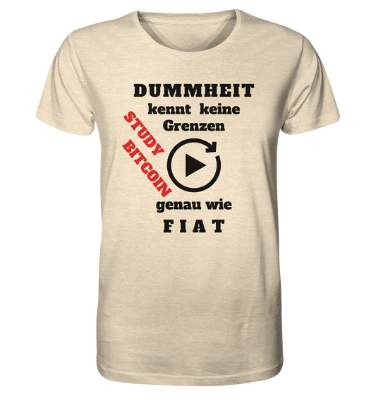 DUMMHEIT kennt keine Grenzen - genau wie FIAT - STUDY BITCOIN (schräg, rot)  - Organic Shirt