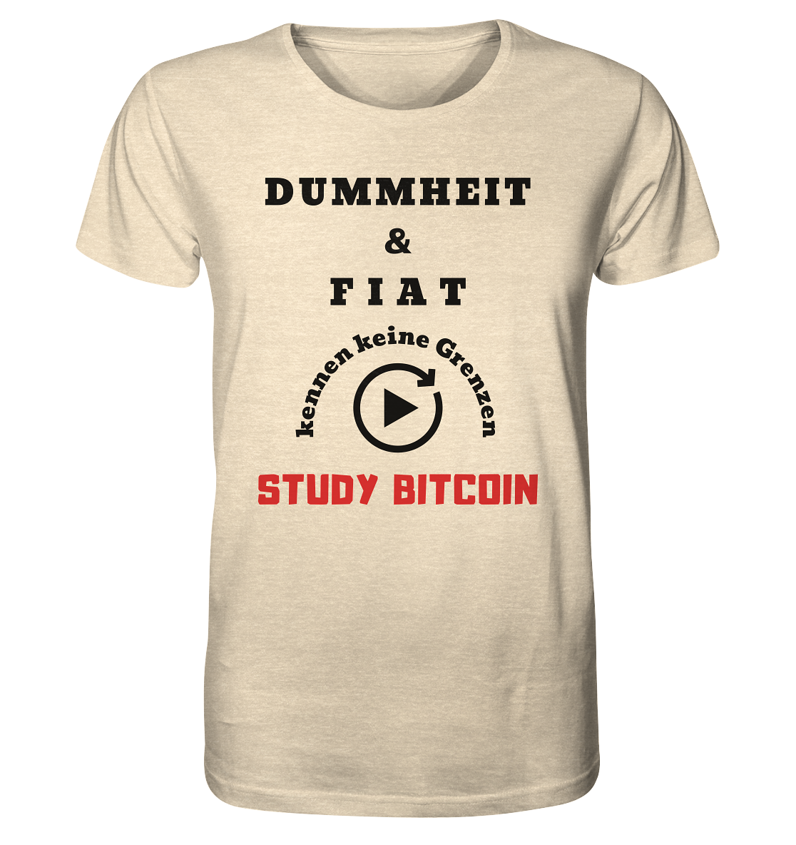 DUMMHEIT & FIAT KENNEN KEINE GRENZEN - STUDY BITCOIN (ROT) # PLAYBUTTON UNENDLICH - Organic Shirt