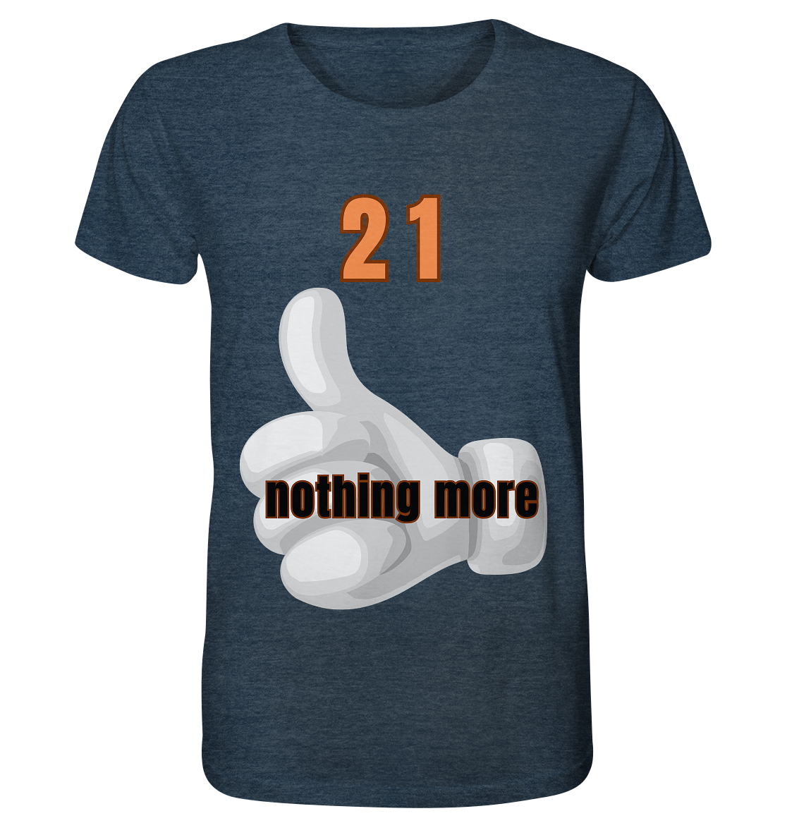 21 nothing more, thumb up - Organic Shirt - Organic Shirt (meliert)