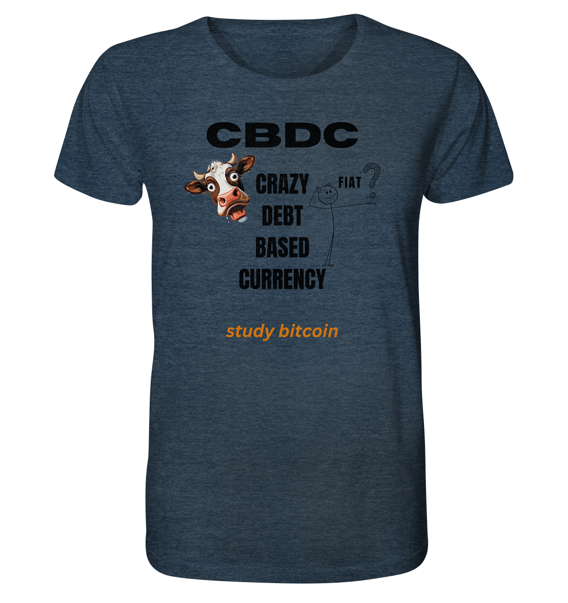 CBDC - CRAZY DEBT BASED CURRENCY - FIAT ? study bitcoin - Organic Shirt (meliert)