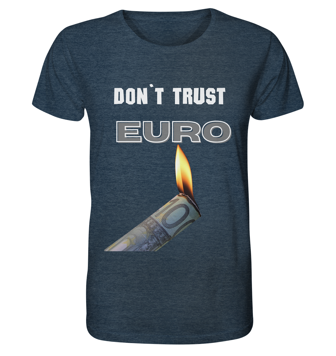 DON`T TRUST EURO - Organic Shirt (meliert)