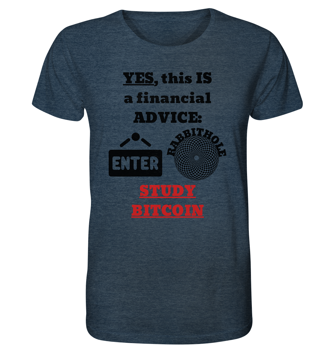 YES, this IS a financial ADVICE: ENTER - RABBITHOLE (Grafiken) - STUDY BITCOIN  - Organic Shirt (meliert)