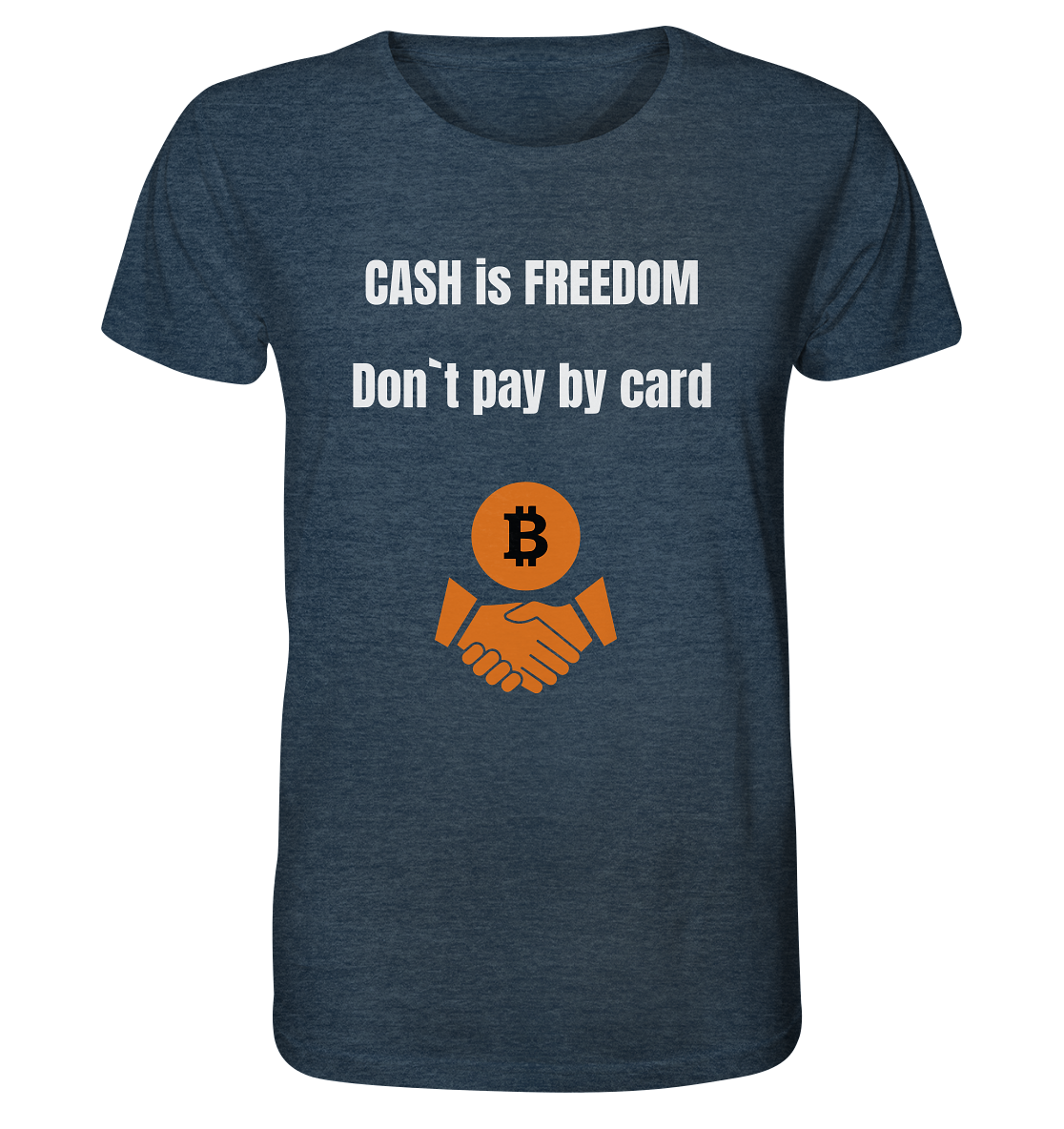 CASH is FREEDOM - Don`t pay by card - Organic Shirt (meliert)