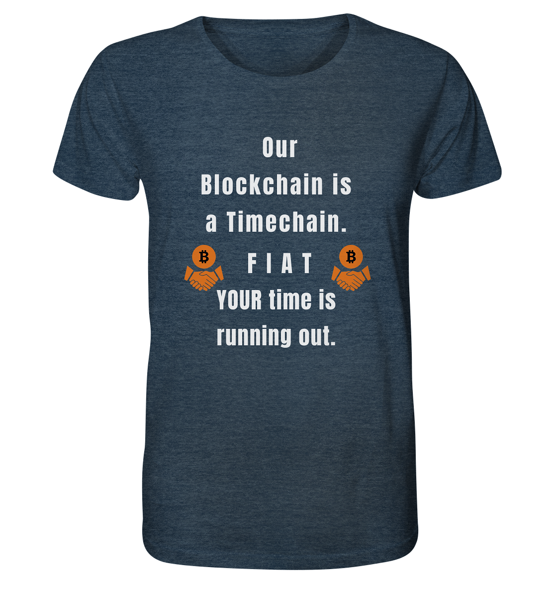 OUR BLOCKCHAIN IS A TIMECHAIN. FIAT YOUR TIME... - Organic Shirt (meliert)