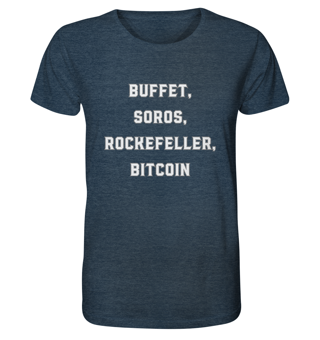 BUFFET,SOROS, ROCKEFELLER, BITCOIN  - Organic Shirt (meliert)