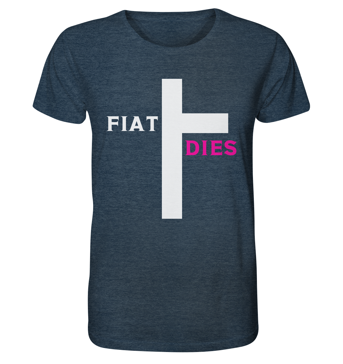 FIAT DIES  - (Variante "FIAT" Teil des Kreuzes) - Organic Shirt (meliert)