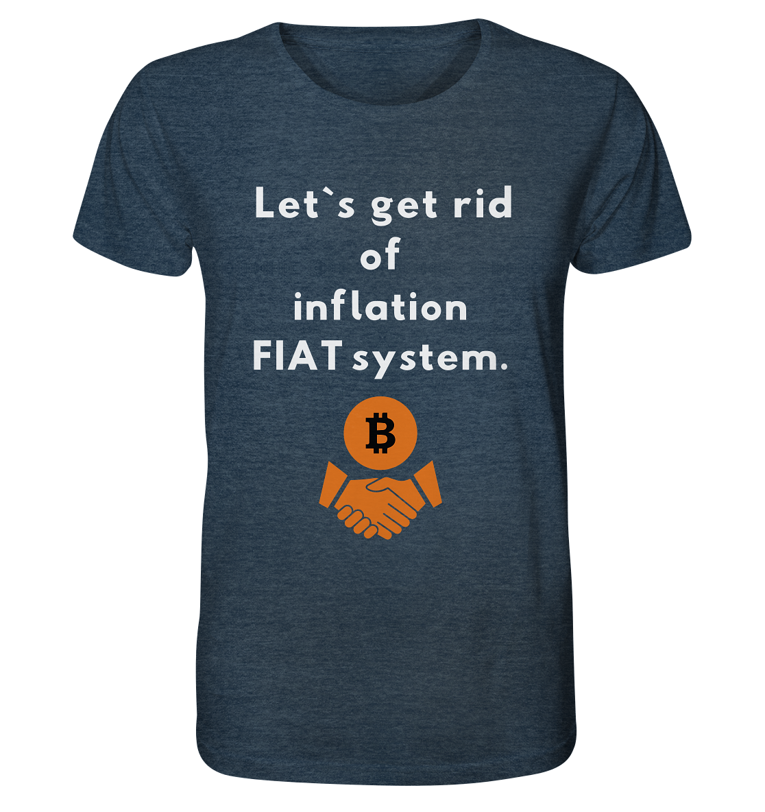 Let`s get rid of inflation FIAT system - Organic Shirt (meliert)