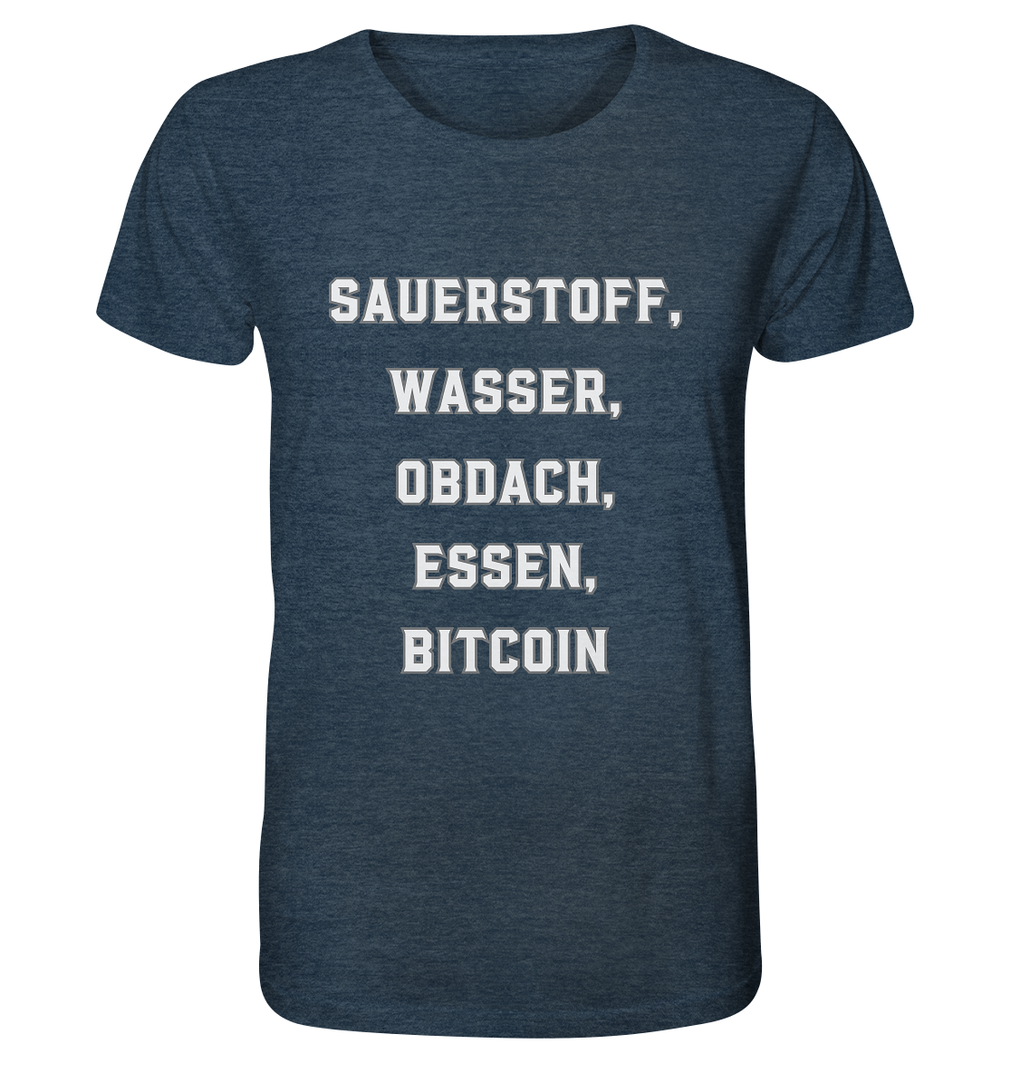 SAUERSTOFF, WASSER, OBDACH, ESSEN, BITCOIN - Organic Shirt (meliert)