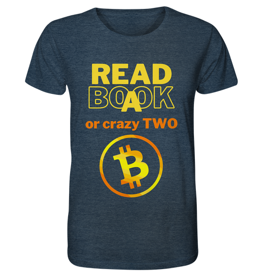 READ A BOOK or CRAZY TWO - (Variante crazy in orange) - Organic Shirt (meliert)