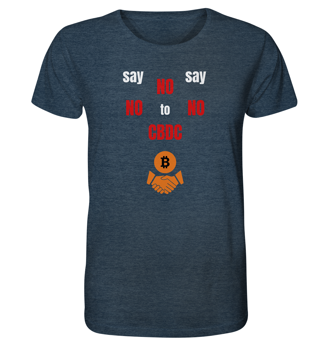 say NO NO NO to CBDC (+Bitcoin handshake)  - Var. weiss / rot - Organic Shirt (meliert)