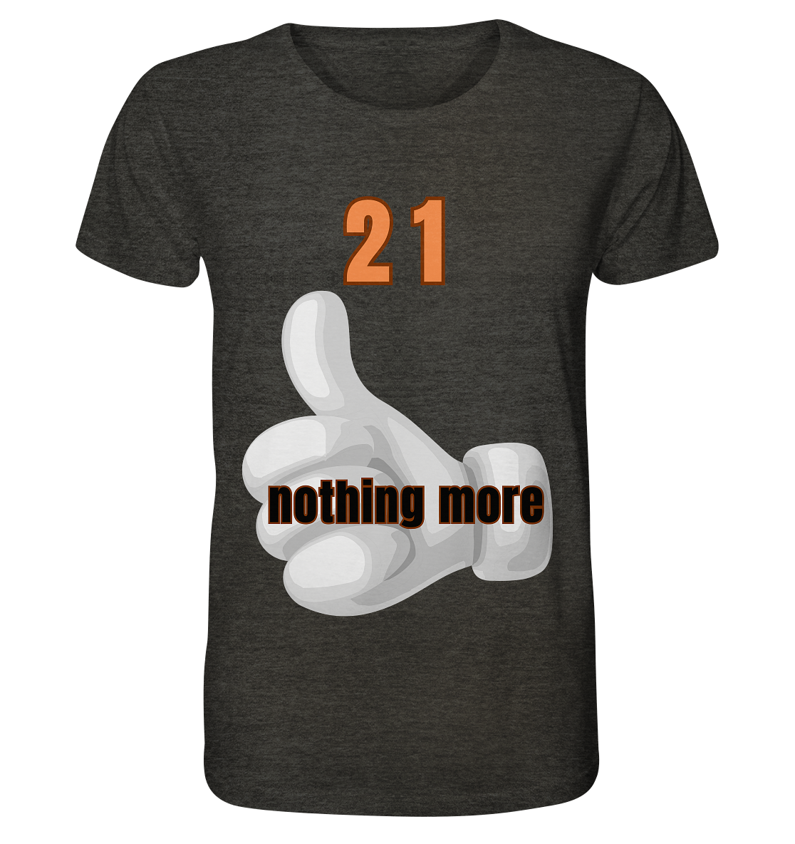 21 nothing more, thumb up - Organic Shirt - Organic Shirt (meliert)