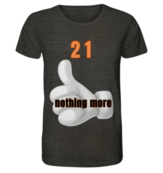 21 nothing more, thumb up - Organic Shirt - Organic Shirt (meliert)