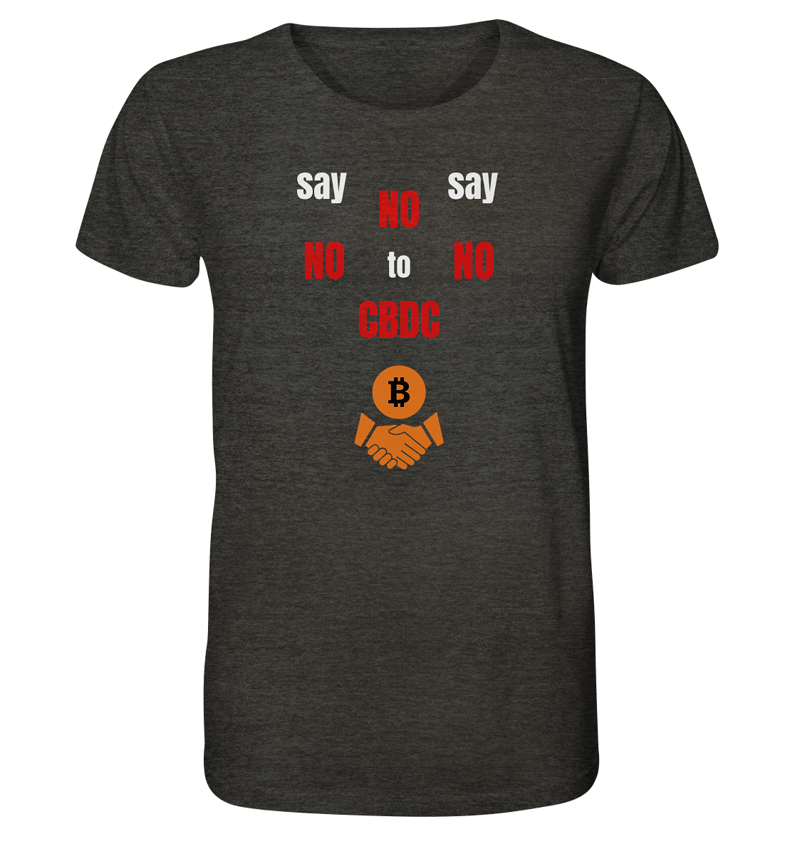 say NO NO NO to CBDC (+Bitcoin handshake)  - Var. weiss / rot - Organic Shirt (meliert)