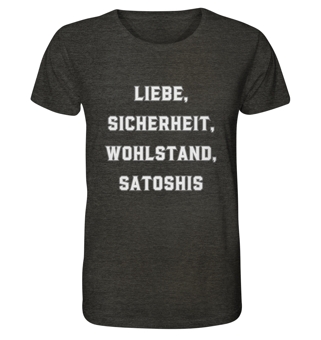 LIEBE, SICHERHEIT, WOHLSTAND, SATOSHIS - Organic Shirt (meliert)