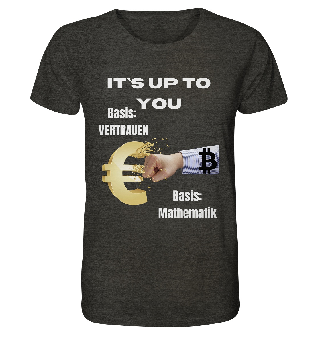 It`s up to you - Basis: Vertrauen / Mathematik - Organic Shirt (meliert)