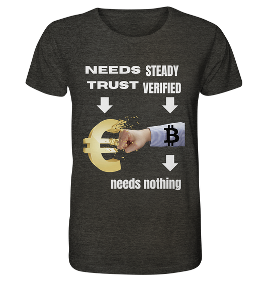 Needs TRUST / Needs NOTHING - Organic Shirt (meliert)