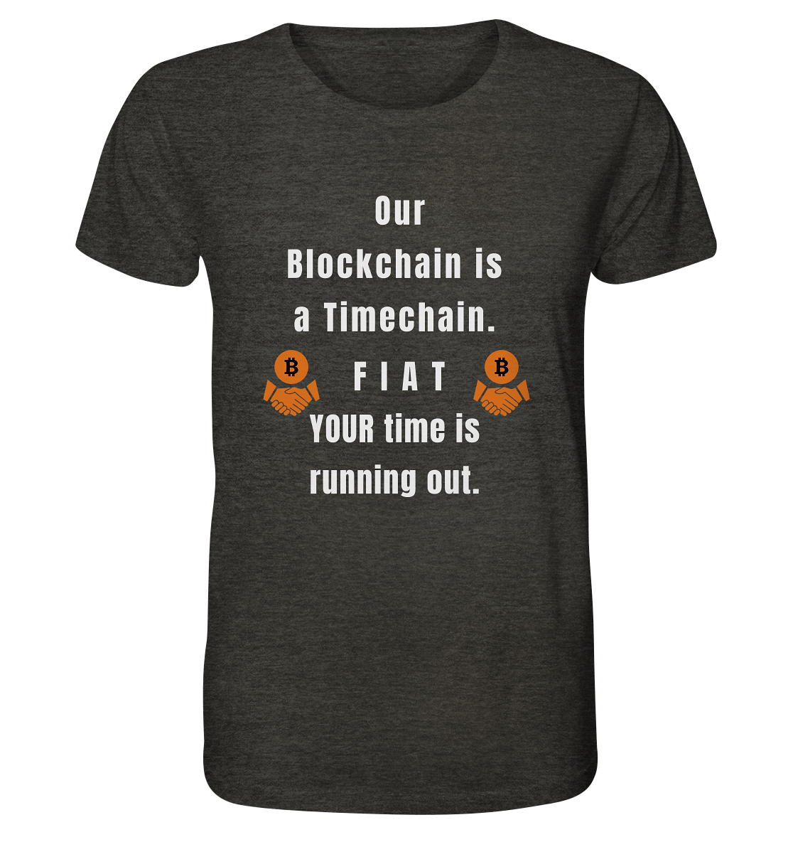 OUR BLOCKCHAIN IS A TIMECHAIN. FIAT YOUR TIME... - Organic Shirt (meliert)