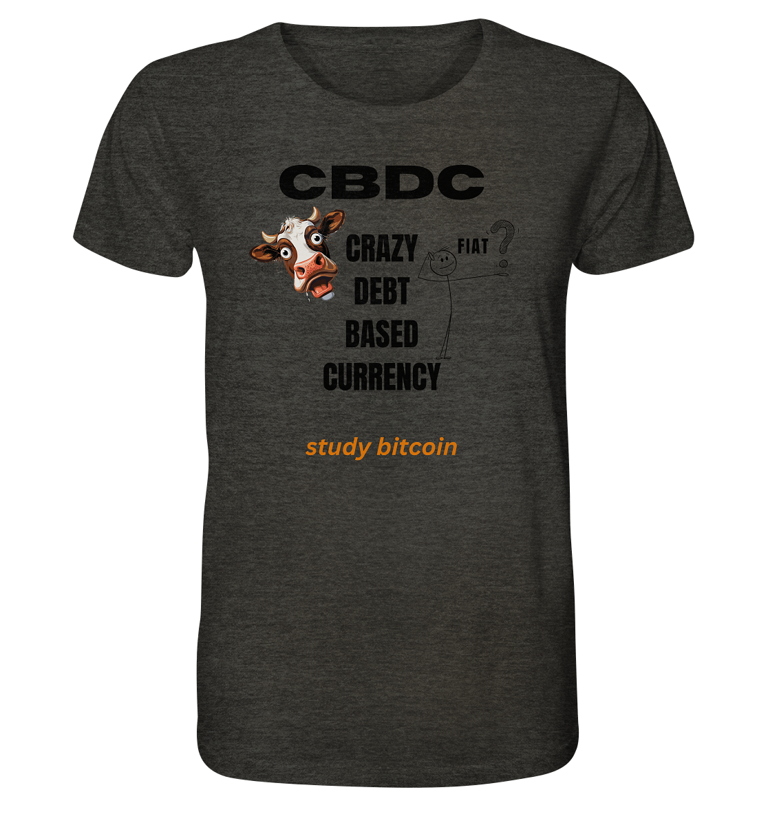 CBDC - CRAZY DEBT BASED CURRENCY - FIAT ? study bitcoin - Organic Shirt (meliert)