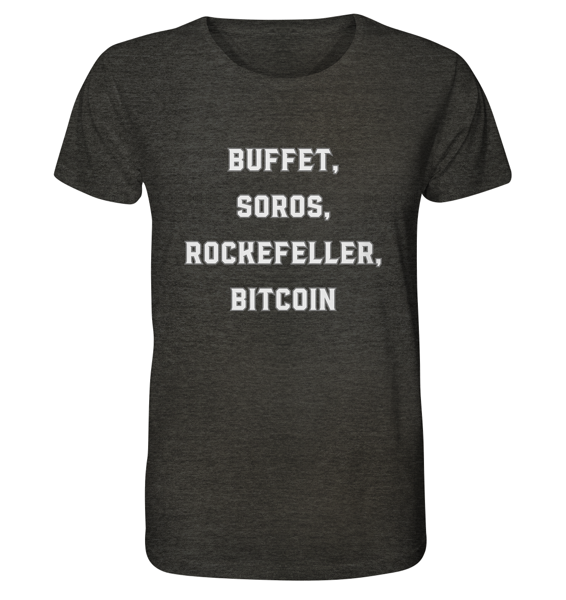 BUFFET,SOROS, ROCKEFELLER, BITCOIN  - Organic Shirt (meliert)