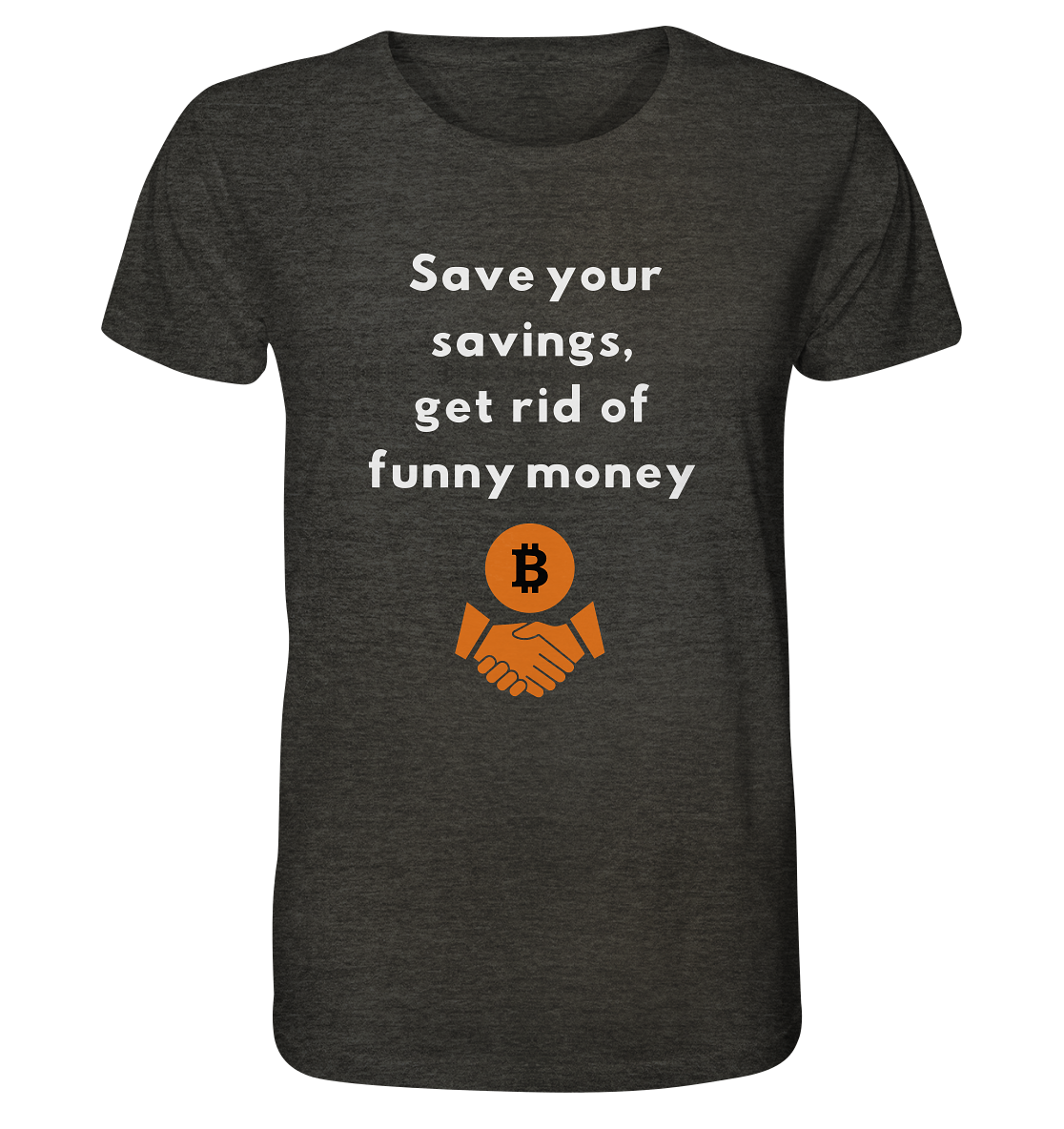 Save your savings, get rid of funny money - Organic Shirt (meliert)