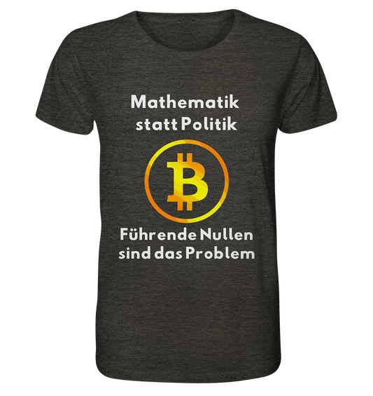 Mathematik statt Politik - führende Nullen sind (überall) das Problem ;-) - Organic Shirt (meliert)