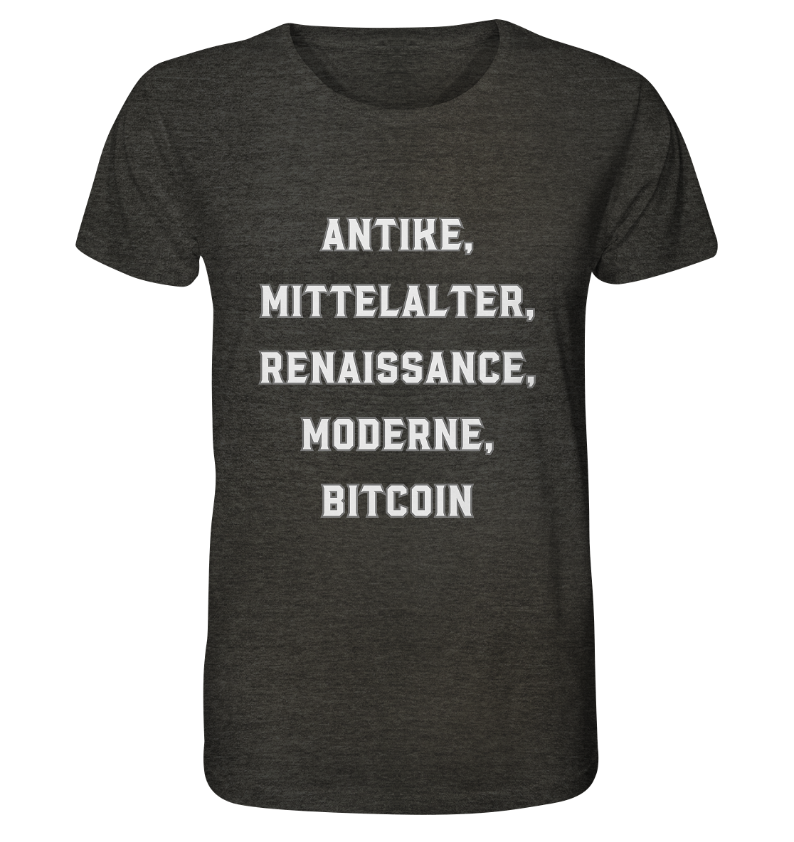 ANTIKE, MITTELALTER, RENAISSANCE, MODERNE, BITCOIN  - Organic Shirt (meliert)