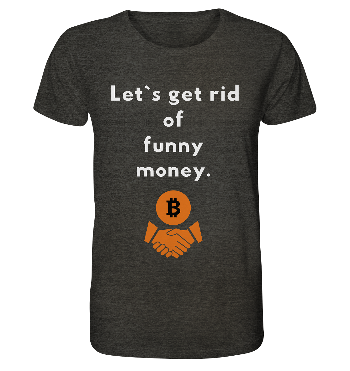 Let`s get rid of funny money - Organic Shirt (meliert)