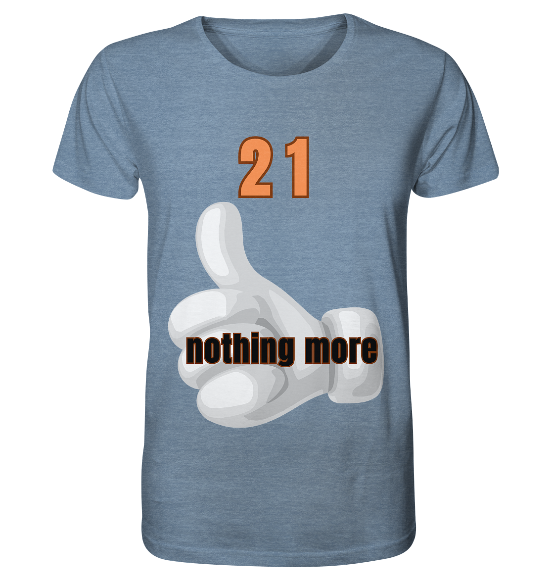 21 nothing more, thumb up - Organic Shirt - Organic Shirt (meliert)