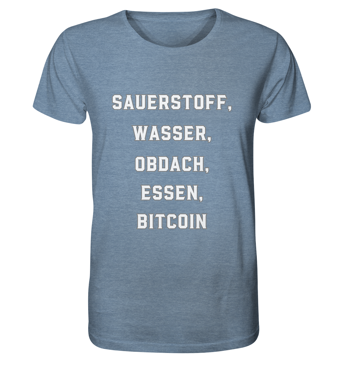 SAUERSTOFF, WASSER, OBDACH, ESSEN, BITCOIN - Organic Shirt (meliert)