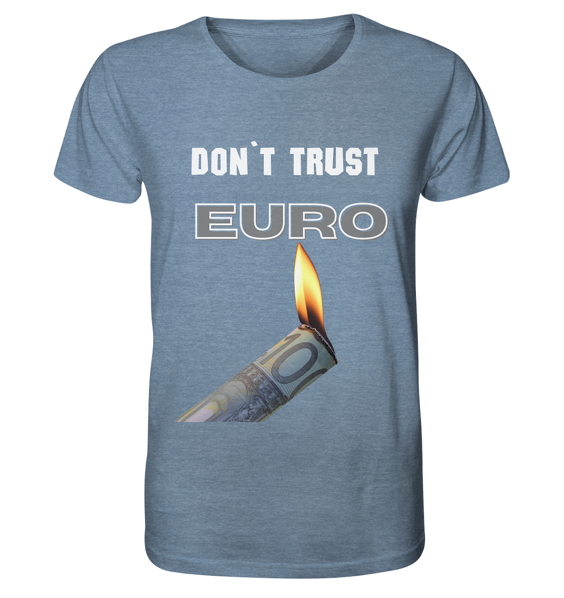 DON`T TRUST EURO - Organic Shirt (meliert)