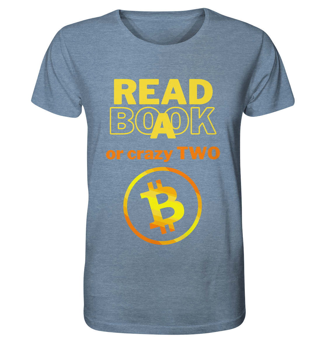 READ A BOOK or CRAZY TWO - (Variante crazy in orange) - Organic Shirt (meliert)