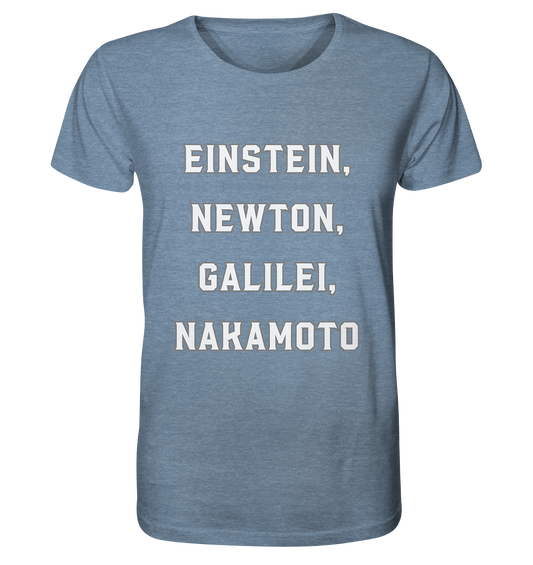 EINSTEIN, NEWTON, GALILEI, NAKAMOTO - Organic Shirt (meliert)