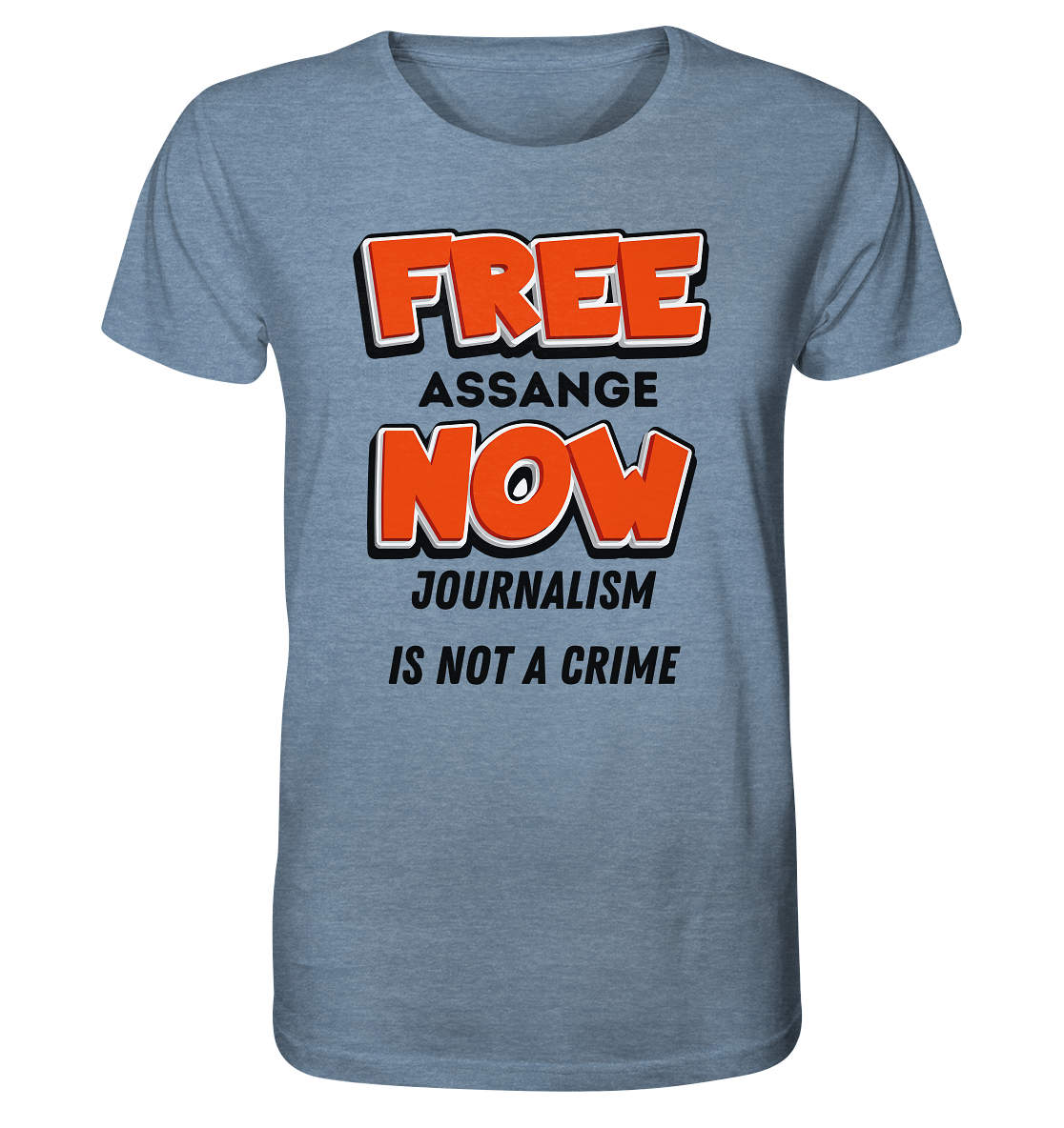 FREE ASSANGE NOW - JOURNALISM IS NOT A CRIME - Organic Shirt (meliert)