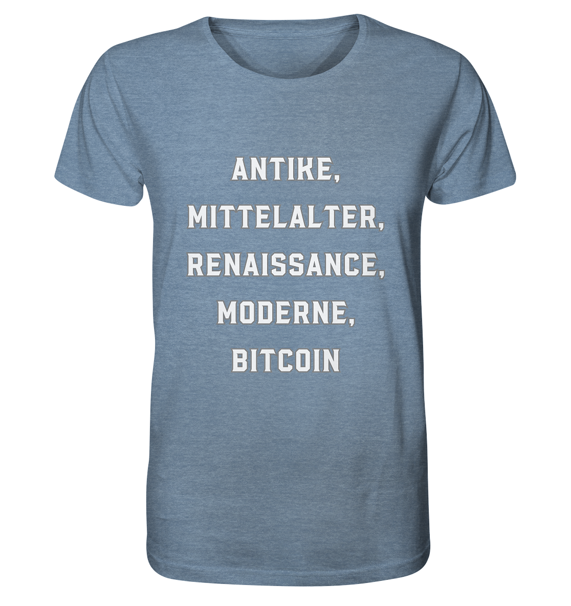 ANTIKE, MITTELALTER, RENAISSANCE, MODERNE, BITCOIN  - Organic Shirt (meliert)