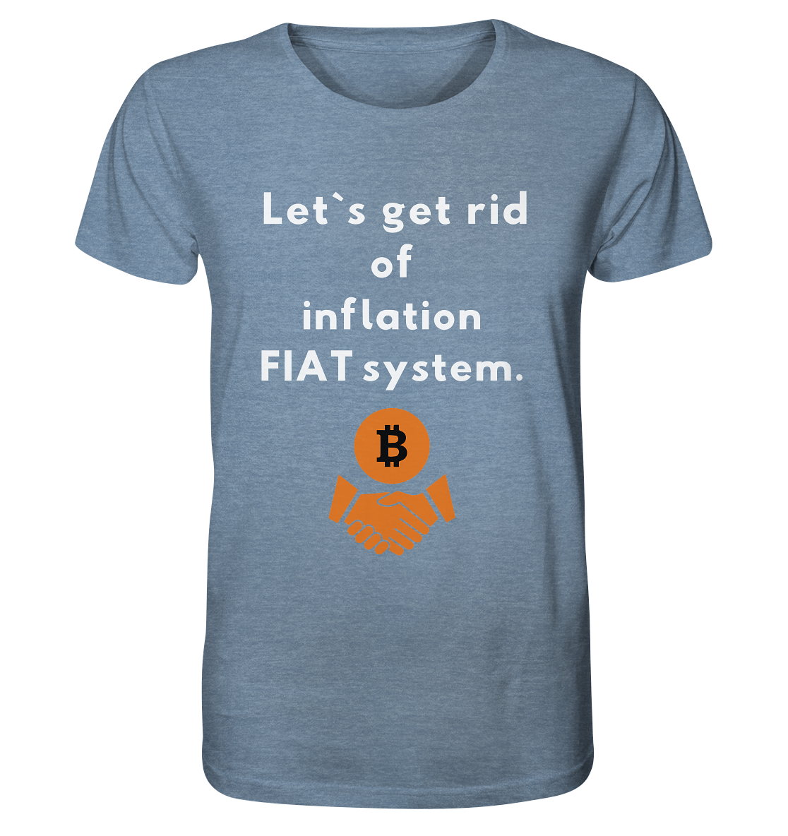 Let`s get rid of inflation FIAT system - Organic Shirt (meliert)