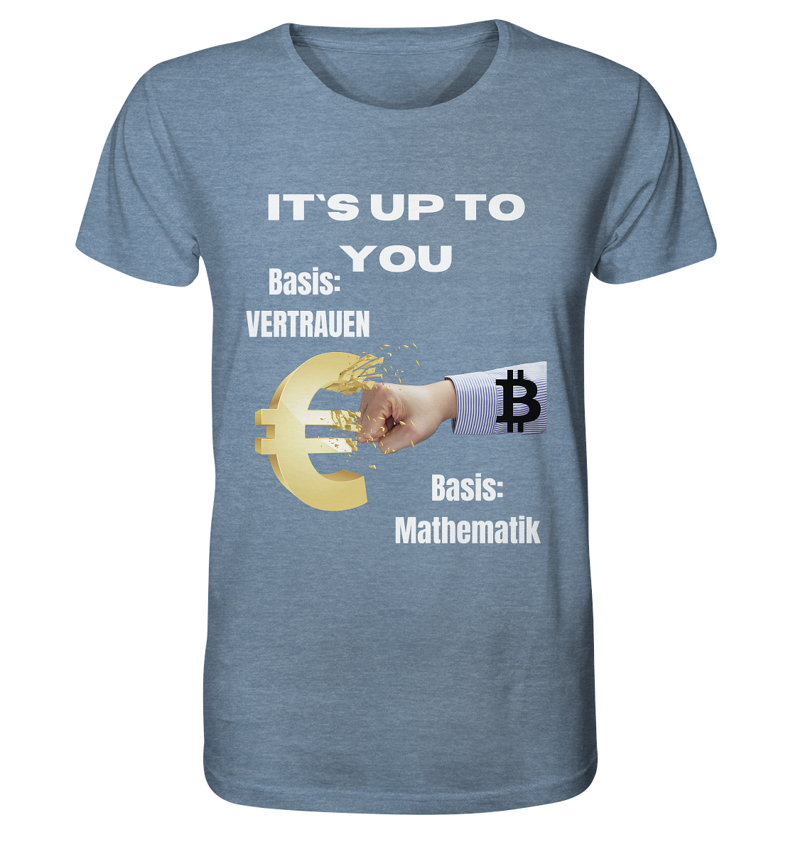 It`s up to you - Basis: Vertrauen / Mathematik - Organic Shirt (meliert)