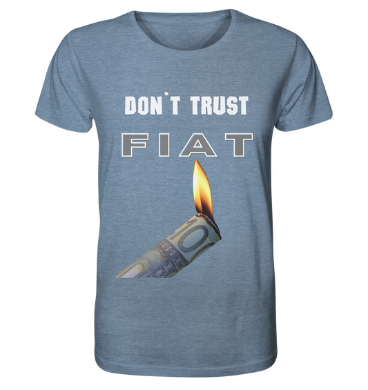 DON`T TRUST FIAT - Organic Shirt (meliert)