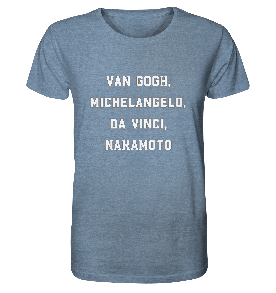van Gogh, Michelangelo, da Vinci, Nakamoto - Organic Shirt (meliert)